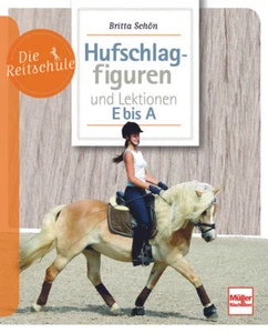 Hufschlagfiguren und Lektionen E bis A (Die Reitschule) von Britta Schön - Imagen 1 de 1