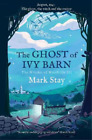 Mark Stay The Ghost of Ivy Barn (Poche)