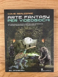 COME REALIZZARE ARTE FANTASY PER VIDEOGIOCHI DI BILL STONEHAM IL CASTELLO 2011 - Picture 1 of 20