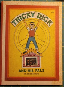 Tricky Dick and His Pals Dr. Joseph Wortis 1974 hardcover Richard Nixon BOOK - Picture 1 of 3