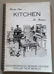 From Our Kitchen To Yours 1984 Neighborhood Senior Center Gallup NM Cookbook - Bild 1 von 6