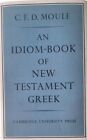 Ein Idiom-Buch des Neuen Testaments Griechisch / C.F.D. Moule / Cambridge University Press