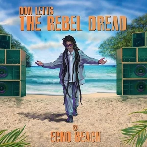 DON LETTS - THE REBEL DREAD @ ECHO BEACH CD NEW - Imagen 1 de 1