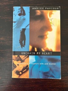 Unchain My Heart: Memoirs of a Modern Wife and Mother by Andiee Paviour 1997 * - Foto 1 di 5