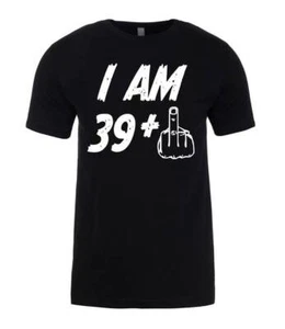 Camiseta I am 39 plus1 40 cumpleaños divertida camiseta para hombre - Imagen 1 de 2