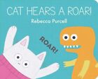 Cat Hears a Roar! by Rebecca Purcell 9781800360129 | Brand New
