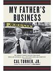 My Father's Busines - Paperback By Cal Turner, Jr. - Good