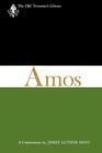 Amos A Commentary The Old Testament Library Mays 9780664224424 New