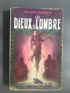 Roland Patrick Les dieux de l'ombre La croix du Sud Policier 1951 BE+ - Bild 1 von 3