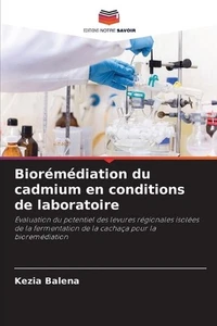 Biormdiation du cadmium en conditions de laboratoire by Kezia Balena Paperback B - Picture 1 of 1