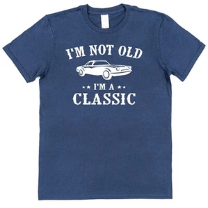 I'm Not Old I'm A Classic Birthday T-Shirt Classic Car T-Shirt Grandad Retiring - Picture 1 of 7