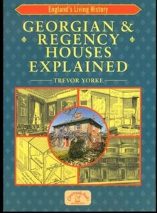 Georgian & Regency Houses Explained by Trevor Yorke England's Living History - Bild 1 von 1