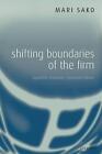 Shifting Boundaries Of The Firm: Japanese Company - Japanese Labour By Mari Sako