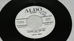 Little Jerry - Chapel On The Hill - Aldo AL-502 - PROMO - northern soul - LISTEN - Picture 1 of 2