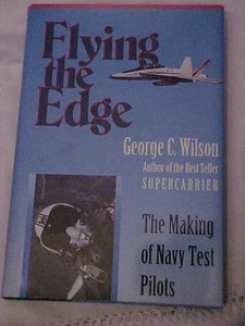 FLYING THE EDGE: MAKING OF NAVY TEST PILOTS by Wilson PAX RIVER MARYLAND (1992 - Picture 1 of 4