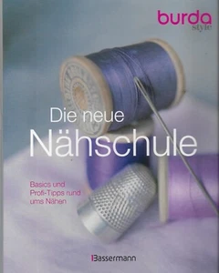 burda style Die neue Nähschule Profi Tips rund ums Nähen Bassermann 2011 255 Sei - Bild 1 von 7