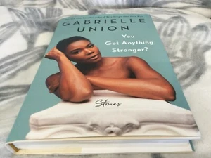 You Got Anything Stronger?: Stories HARDCOVER – 2021 by Gabrielle Union NEW E8 - Picture 1 of 3