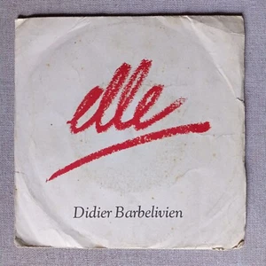 Didier Barbelivien – Elle [1980] Vinyl 7" Single 45 RPM Pop Chanson France  - Picture 1 of 4
