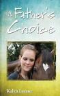 A Father's Choice by Kalyn Lorenz (English) Paperback Book