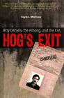 Hog's Exit Jerry Daniels, the Hmong, and the CIA M