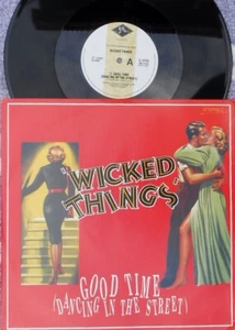 Wicked Things ORIG OZ PS 12 Good time (dancing in the street) NM ’89 Dance Rock - Picture 1 of 1