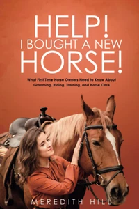 Help! I Bought a New Horse: What First Time Horse Owners Need to Know about G... - Picture 1 of 12