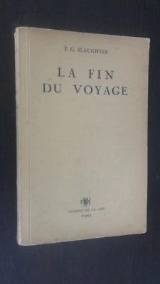 FRANK G. SLAUGHTER LA FIN DU VOYAGE 1947 PRESSES DE LA CITE PARIS BE - Photo 1/4