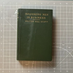 Influencing Men in Business 1911 Walter Dill Scott Psychology of Argument HC - Picture 1 of 8