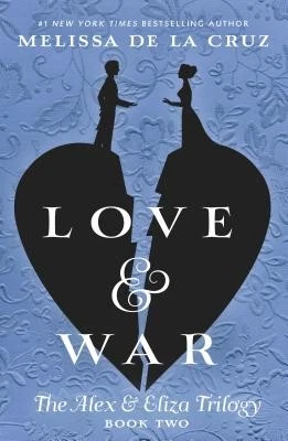 Love & War: The Alex & Eliza Trilogy by de la Cruz, Melissa - Image 1 of 1
