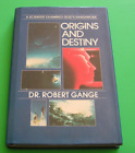 Origins and Destiny  A scientist examines God’s handiwork Dr Robert Gange SIGNED