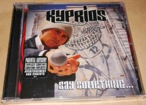 KYPRIOS-SAY SOMETHING...-CD FACTORY SEALED-(Hip Hop) - Picture 1 of 2