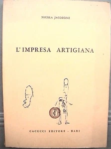 L IMPRESA ARTIGIANA Nicola Jacobone Cacucci Editore 1972 Economia Commerciale di - Picture 1 of 1