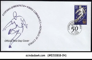 CYPRUS - 2004 50 YEARS OF UEFA / FOOTBALL / SOCCER - FDC - Picture 1 of 1