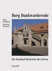 Burg Dankwarderode: Ein Denkmal Heinrichs des Löwen Königfeld, Peter und Reinhar