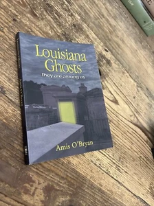 Louisiana Ghosts : They Are among Us by Amis O'Bryan (2006, Perfect) - Picture 1 of 5