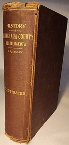 1899 HISTORY OF MINNEHAHA COUNTY SOUTH DAKOTA 1ST ED by BAILEY - Picture 1 of 6