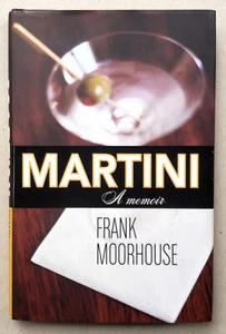 Martini: A Memoir by Frank Moorhouse First Edition 2005 - Picture 1 of 8