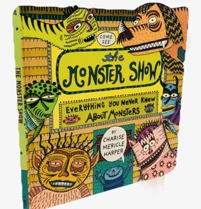 The Monster Show : Everything You Never Knew about Monsters 1st Ed.,Hardcover - Picture 1 of 6