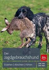 Der Jagdgebrauchshund: Erziehen - Abrichten - Fuhren (BLV Jagdhunde), Tadel, Uwe
