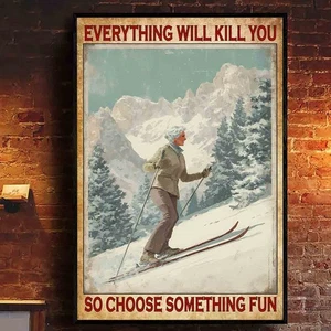 Póster de esquiador vintage Skiing Everything Will Kill You Choose Something divertido - Imagen 1 de 5