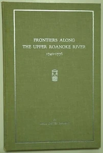 GRENZEN ENTLANG DES OBEREN ROANOKE RIVER 1740-1776 LST ED. VIRGINIA GENEALOGIE - Bild 1 von 5