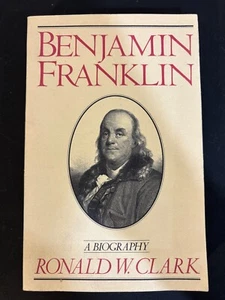 Benjamin Franklin : A Biography by Ronald W. Clark (1983, Trade Paperback) - Imagen 1 de 3