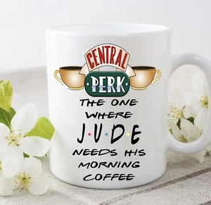 Friends Central Perk Morning Coffee Name Cup Mug Gift Novelty Birthday Christmas - Picture 1 of 1