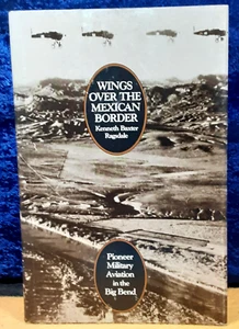Wings over the Mexican Border...; Ragsdale; U of TX Pr; 1984; hbdj; 1st ed; NM - Picture 1 of 2