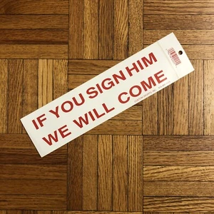 Vintage St. Louis Blues If You Sign Him We Will Come Bumper Sticker - 10 x 3 - Picture 1 of 5