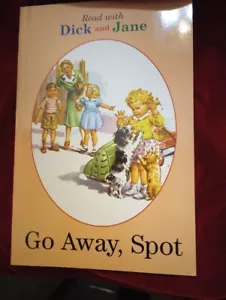 Read with Dick and Jane Go Away Spot 2004 - Picture 1 of 1