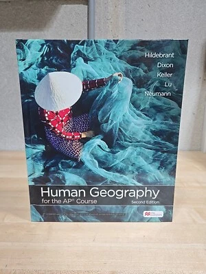 Human Geography for the AP Course Textbook Dixon Lu Keller Hildebrant Neumann - Image 1 of 2