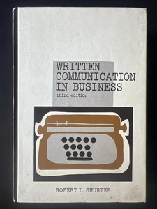 Written Communication In Business Third Edition RARE Robert L. Shurter Hardcover - Picture 1 of 5