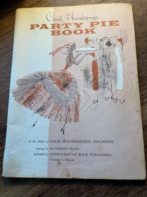 Good Housekeeping Party Pie Cookbook 1958 Vintage Paper Back Cookbook RARE - Image 1 of 4