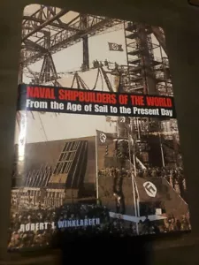 WINKLARETH, ROBERT J Naval shipbuilders of the world : from the age of sail to t - Picture 1 of 6